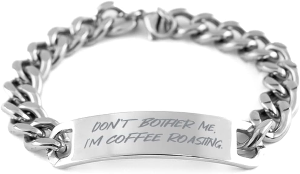 Joke Coffee Roasting Gifts, Don't Bother Me, I'm Coffee Roasting, Birthday Cuban Chain Bracelet for Coffee Roasting, Gifts for Friends, Presents for Friends, Gift Ideas for Friends