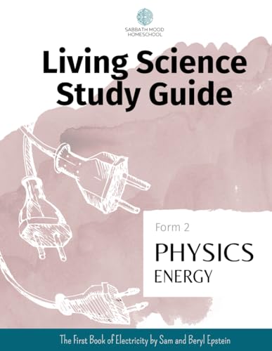 Sabbath Mood Homeschool Form 2 Energy (SMH Living Science Form 2 Guides (elementary school))
