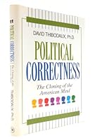 Political Correctness: The Cloning of the American Mind 156384026X Book Cover