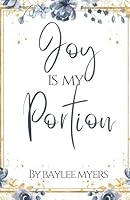 Joy Is My Portion B0BRC4P7TY Book Cover