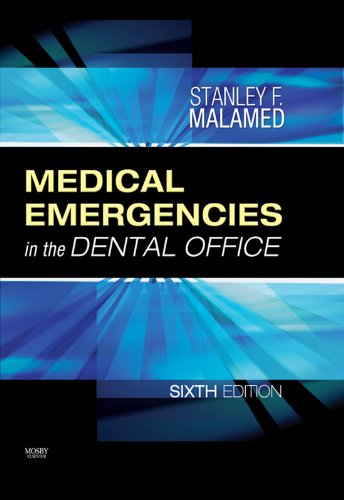 Medical Emergencies in the Dental Office - E-Book