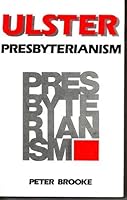 Ulster Presbyterianism: The Historical Perspective, 1610-1970 0717114651 Book Cover