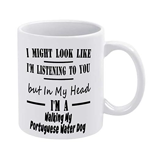 325 ml vit kaffekopp, jag kunde se ut som om jag lyssnar på dig, men mitt huvud går jag till med min portugisiska vattenhund keramisk chokladmugg för kvinnor, chefer, vänner,