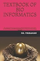 TEXTBOOK OF BIO INFORMATICS: For Medical/Pharmacy/Nrusing/BE/B.TECH/BCA/MCA/ME/M.TECH/Diploma/B.Sc/M.Sc/Competitive Exams & Knowledge Seekers (2020) B08DBTHG26 Book Cover