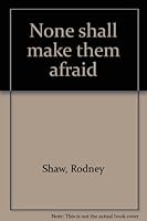 None shall make them afraid B0007FDQ4A Book Cover