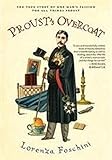 Proust's Overcoat: The True Story of One Man's Passion for All Things Proust