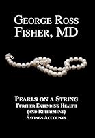 Pearls on a String: Further Extending Health (and Retirement) Savings Accounts 1932080562 Book Cover