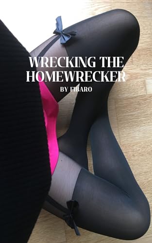 Wrecking the Homewrecker