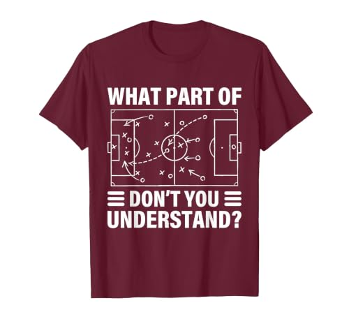 Funny What Part of Soccer Don't You Understand Soccer Coach T-Shirt, Men, Burgundy, Large