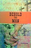 Behold the Man B000WO0T4G Book Cover