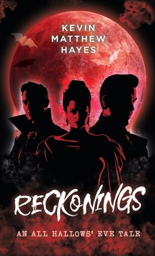 Reckonings: An All Hallows' Eve Tale (Kevin Matthew Hayes's All Hallows' Eve Tales)