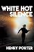 White Hot Silence: A Novel