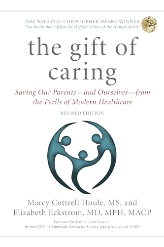 The Gift of Caring: Saving Our Parents―and Ourselves―from the Perils