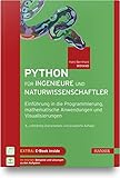 Python für Ingenieure und Naturwissenschaftler: Einführung in die Programmierung, mathematische Anwendungen und Visualisierungen
