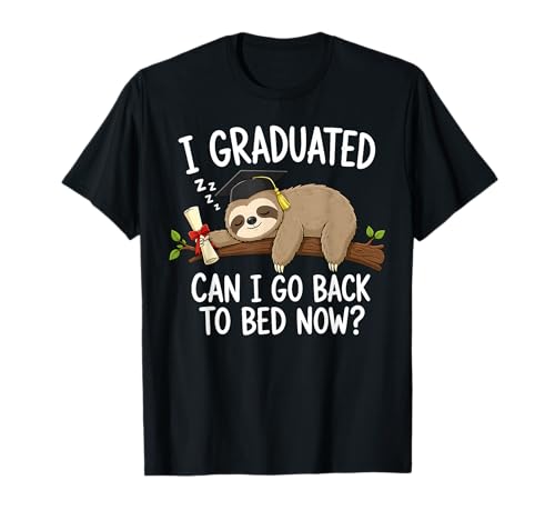 I Graduated Can I Go Back to Bed Now Sloth Funny Graduation T-Shirt