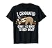 I Graduated Can I Go Back to Bed Now Sloth Funny Graduation T-Shirt