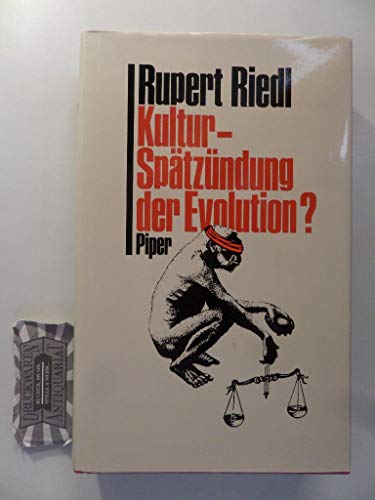 Kultur - Spätzündung der Evolution?: Antworten auf Fragen an die Evolutions- und Erkenntnistheorie