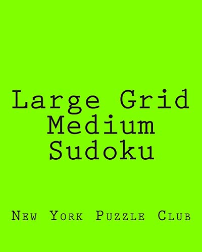Large Grid Medium Sudoku: Sudoku Puzzles From The Archives of The New York Puzzle Club