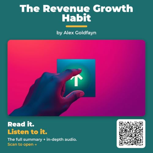 The Revenue Growth Habit by Alex Goldfayn - Book Summary