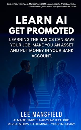 LEARN AI - GET PROMOTED: Learning the basics can save your job, m...