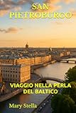 SAN PIETROBURGO: VIAGGIO NELLA PERLA DEL BALTICO