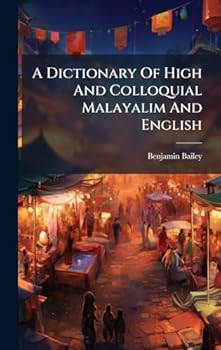 Hardcover A Dictionary Of High And Colloquial Malayalim And English Book