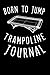 Produktbild Born To Jump Trampoline Journal