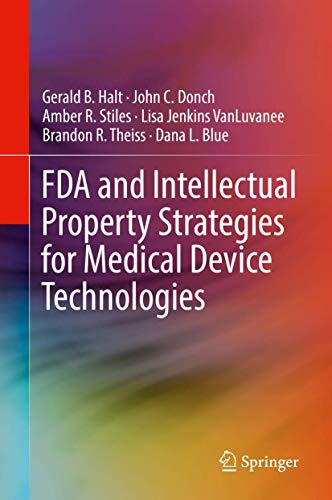 FDA and Intellectual Property Strategies for Medical Device Technologies