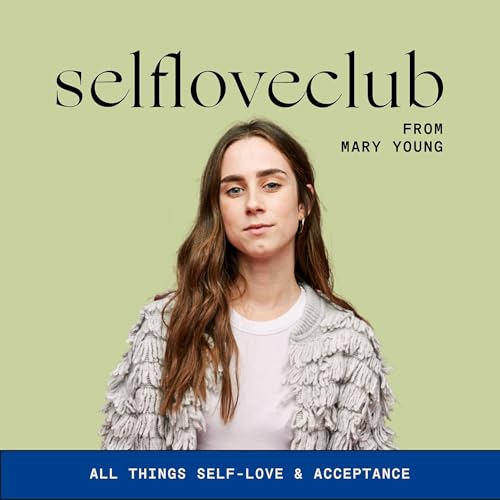 Self Love Club Podcast By MARY YOUNG cover art