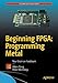 Produktbild Beginning FPGA: Programming Metal: Your brain on hardware
