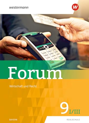 Westermann - Forum - Wirtschaft und Recht: Schülerband 9 I/III (Forum - Wirtschaft und Recht/Politik und Gesellschaft: aktuelle Ausgabe)