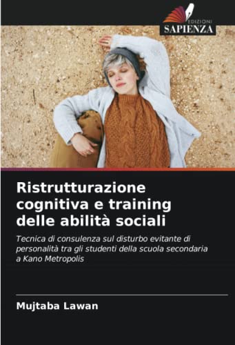 Ristrutturazione cognitiva e training delle abilità sociali: Tecnica di consulenza sul disturbo evitante di personalità tra gli studenti della scuola secondaria a Kano Metropolis