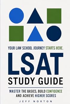 LSAT Study Guide: Master the Basics, Build Confidence and Achieve Higher Scores