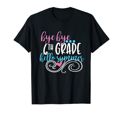 Bye Bye 6th Grade Camisa 6 Hello Summer Last Day School Kids Camiseta
