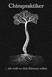 Chiropraktiker - ich weiß wo dein Schmerz wohnt: Notizbuch - Format A5 (6x9) - Lustiges Geschenk für Chiropraktiker - Geschenkidee für Weihnachten, ... Ausbildung, Praxis, Dankeschön - gepunktet