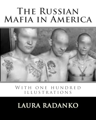 The Russian Mafia in America: With one hundred illustrations