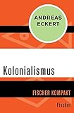  Kolonialismus (Fischer Kompakt)
