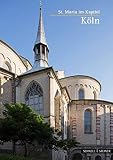 Köln: Maria im Kapitol (Kleine Kunstführer / Kleine Kunstführer / Kirchen u. Klöster, Band 2830)