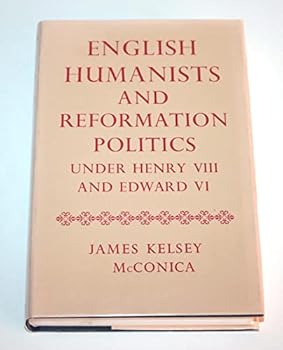 English humanists and Reformation politics under Henry VIII and Edward VI
