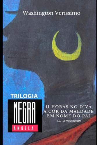 Trilogia Negra Ângela: 11 Horas no divã, A cor da maldade e Em nome do Pai (Portuguese Edition)