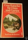 Esso Ratgeber für Haus und Garten - Rund um die Terasse