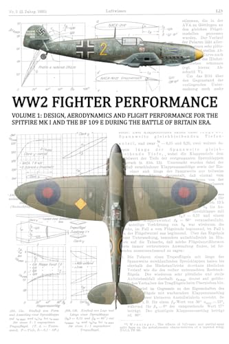  WW2 FIGHTER PERFORMANCE: VOLUME 1: DESIGN, AERODYNAMICS AND FLIGHT PERFORMANCE FOR THE SPITFIRE MK I & THE BF 109 E, BATTLE OF BRITAIN ERA.