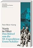  Nazis in Tibet. Das Rätsel um die SS-Expedition Ernst Schäfer. Okkulte Fantasie oder geheime politische Mission? Eine Forschungsreise im Auftrag Himmlers & ihre Auswirkungen bis heute. (wbg Paperback)