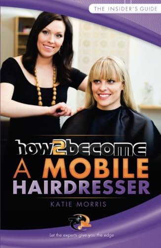 How To Become A Mobile Hairdresser: Let the experts give you the edge