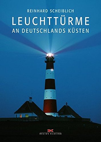 Leuchttürme an Deutschlands Küsten Leuchttürme an Deutschlands Küsten