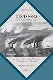 Decisions on Western Waters: The Twenty-Seven Critical Decisions That Defined the Battles (Command Decisions in America’s Civil War) (English Edition)
