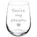 Wine Glass Goblet You're My Person (17 oz Stemless)