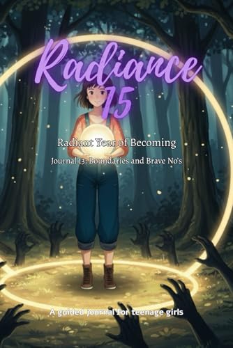 Radiance 15 - Radiant Year of Becoming - Journal 13: Boundaries and Brave No�fs