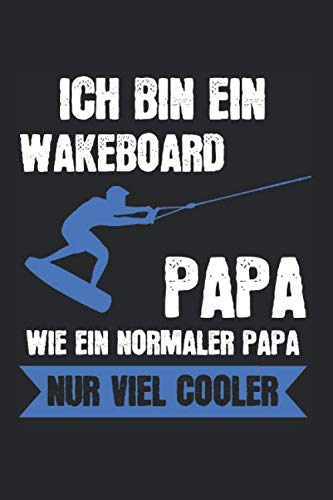 Ich Bin Ein Wakeboard Papa: Wakeboard Papa & Wake Board Notizbuch 6'x9' Wakeboards Geschenk f�r Wakeboarder & Retro