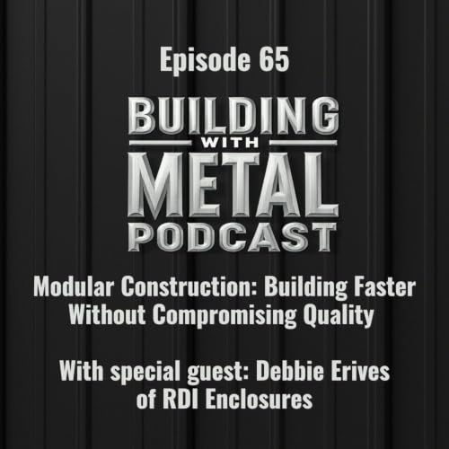 Episode 65 - Modular Construction: Building Faster Without Compromising Quality with Debbie Erives